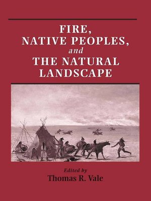 cover image of Fire, Native Peoples, and the Natural Landscape
